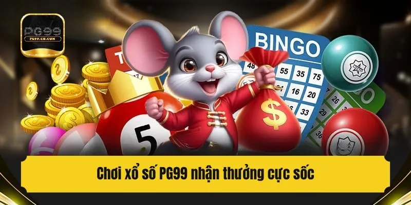 Chơi xổ số PG99 nhận thưởng cực sốc