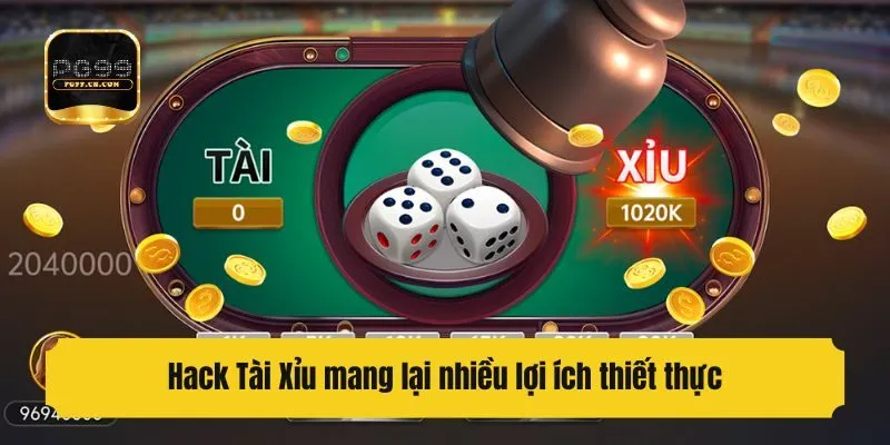 Hack Tài Xỉu mang lại nhiều lợi ích thiết thực